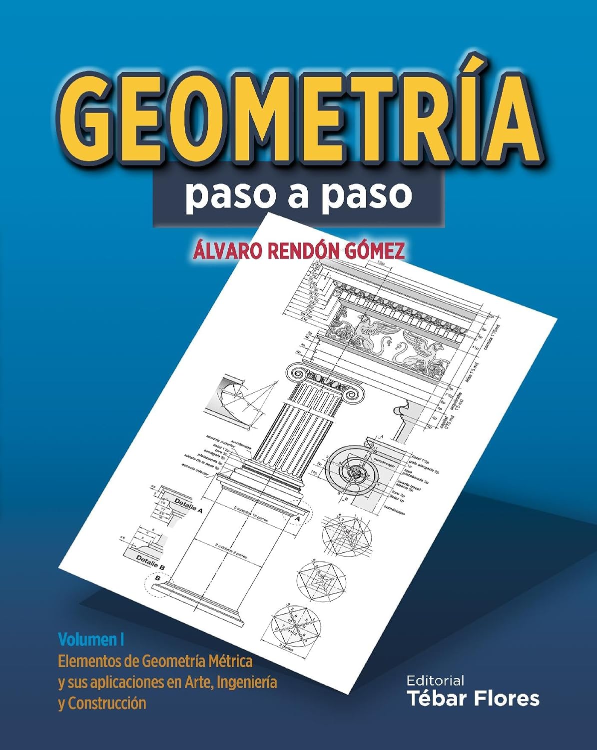 Geometría paso a paso: Volumen I (Spanish Edition)