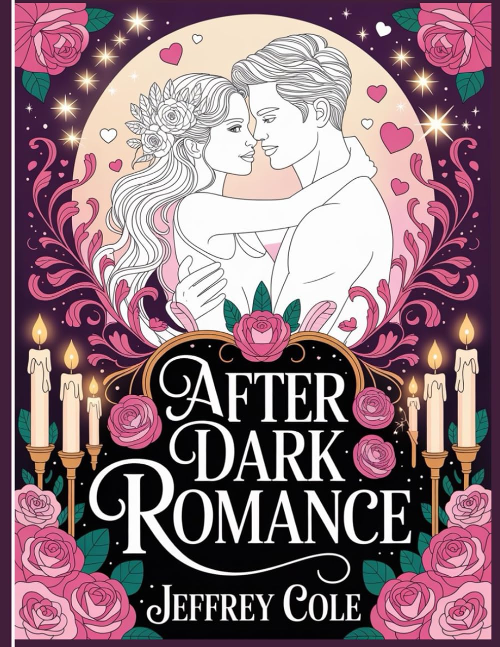 After Dark Romance: A Flirty Adult Coloring Book for Lovers with Passionate Couples, Intimate Valentine Scenes & Sensual Art