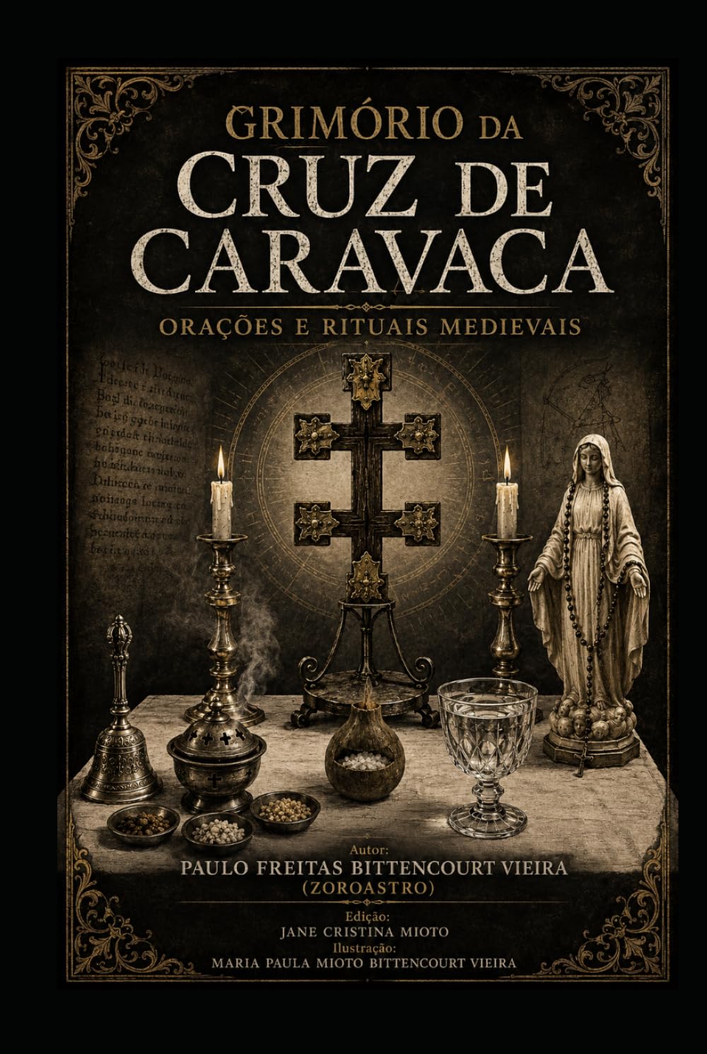 GRIMÓRIO DA CRUZ DE CARAVACA: Orações e Rituais Medievais (A BIBLIOTECA SECRETA DA CRUZ DE CARAVACA)