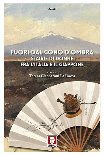 Fuori dal cono d'ombra. Storie di donne fra l'Italia e il Giappone (I bambù)