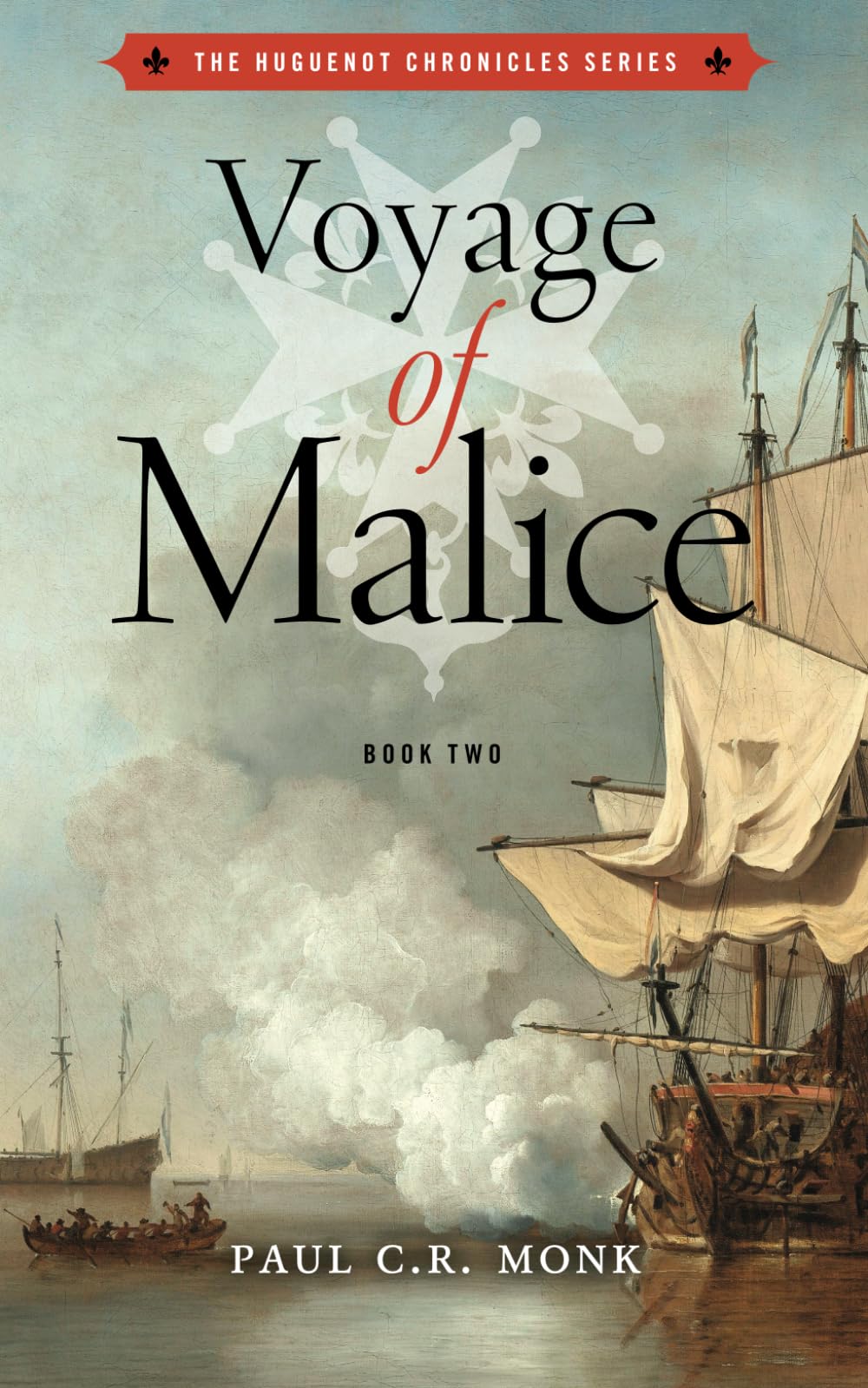 Voyage of Malice (The Huguenot Chronicles)