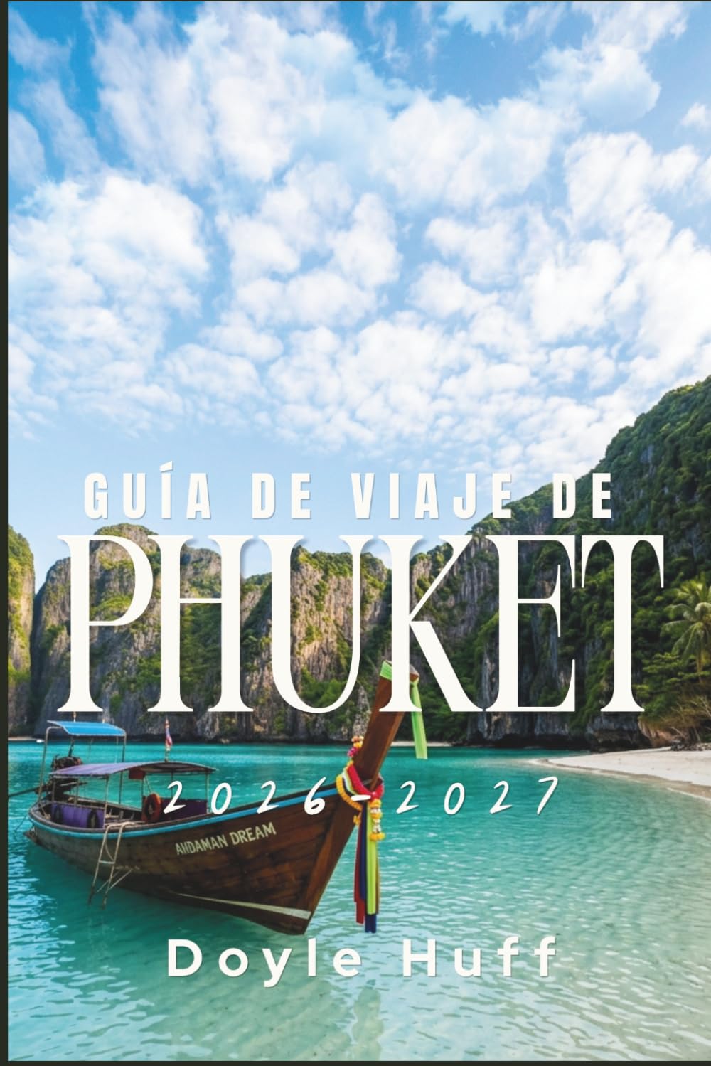 Guía de viaje de Phuket 2026–2027: Descubre excursiones por las islas, visitas a templos, días de playa y auténtica comida tailandesa a lo largo de la costa de Andamán.
