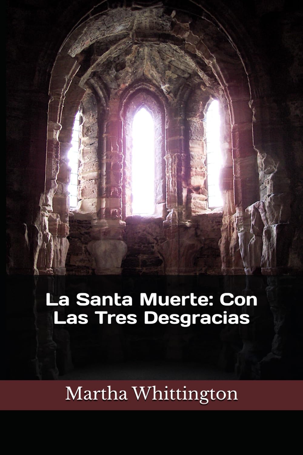 La Santa Muerte: Con Las Tres Desgracias (La Santa Muerte: Saga)