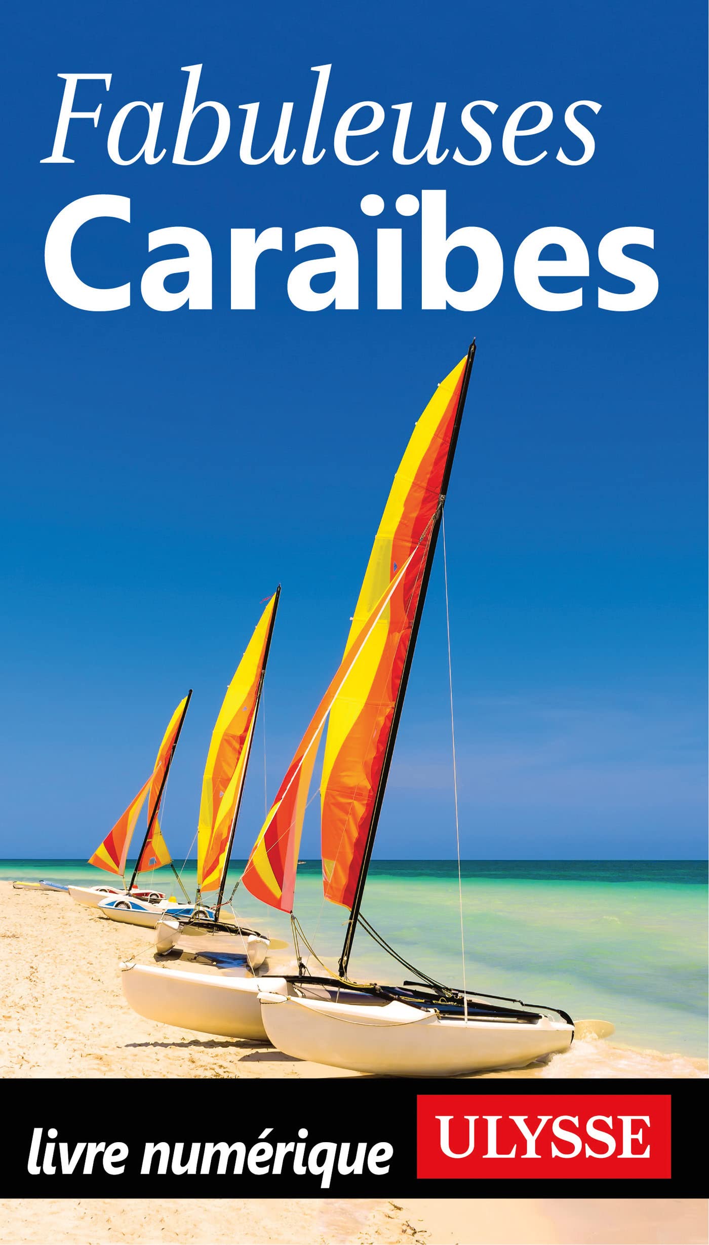 Fabuleuses Caraïbes l'alcool idéal pour vos soirées d'été et cocktails exotiques de prestige