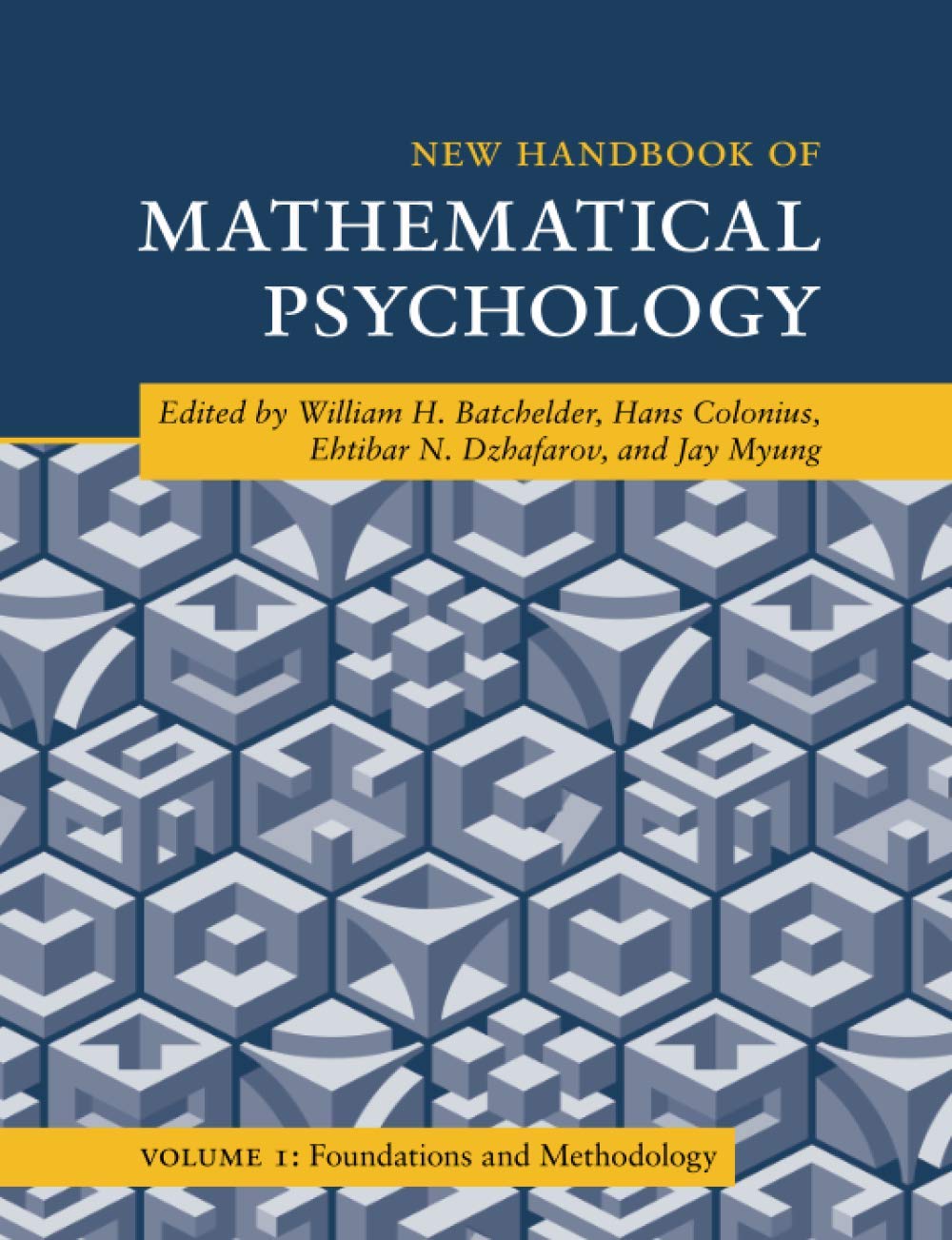 New Handbook of Mathematical Psychology: Foundations and Methodology (Cambridge Handbooks in Psychology)