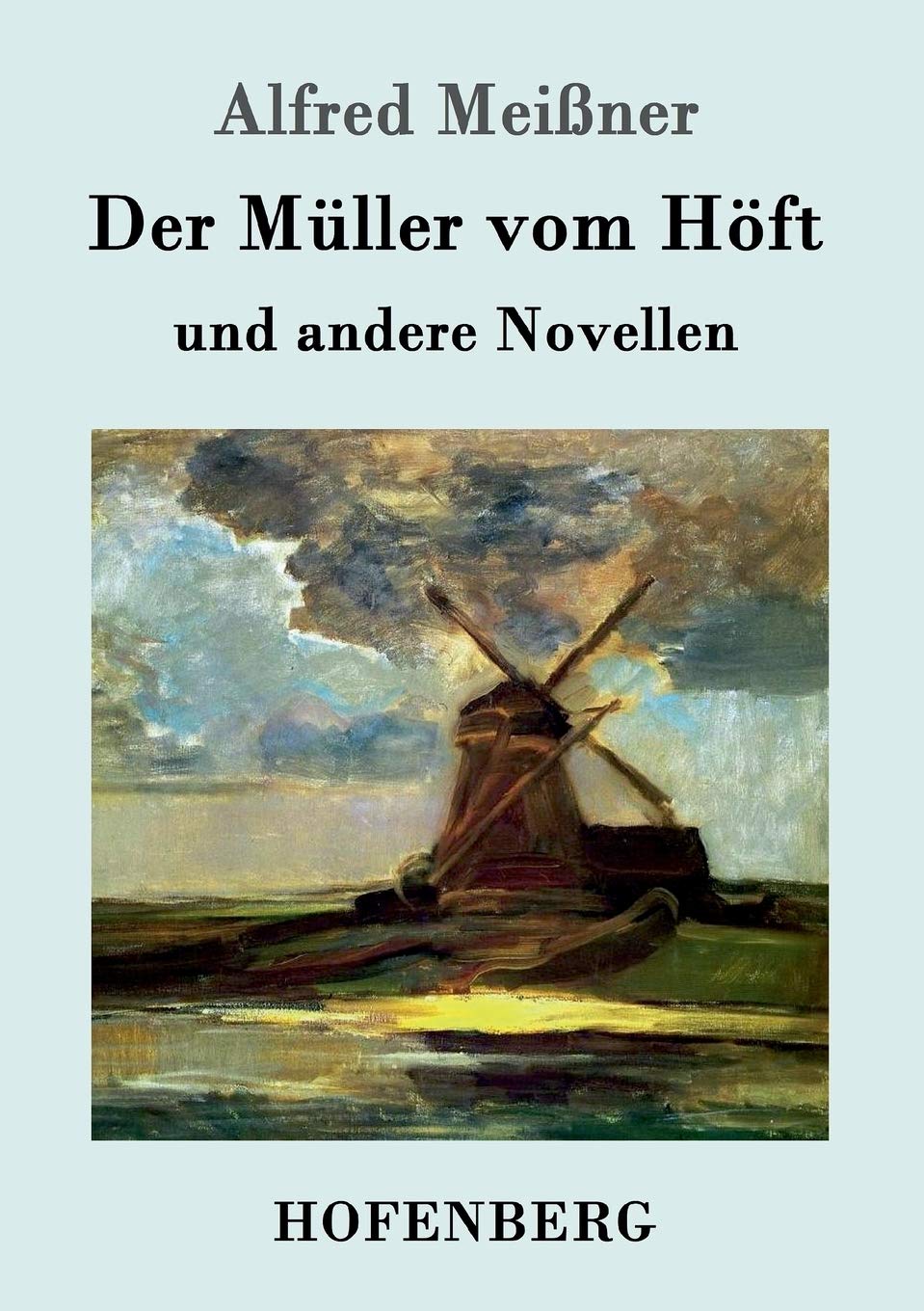 Der Mller vom Hft: und andere Novellen