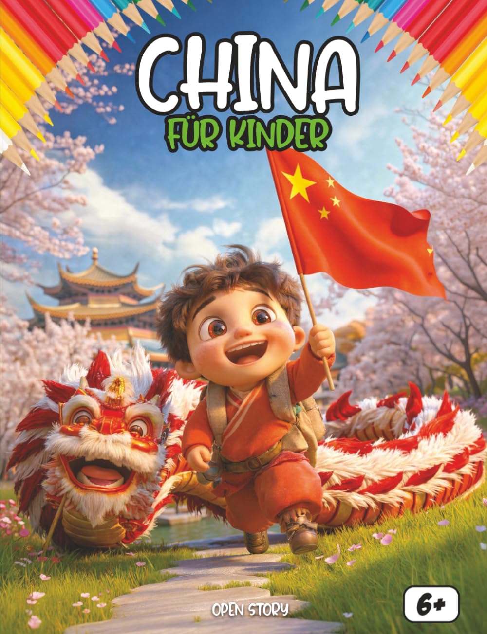China für Kinder: Eine spannende Entdeckungsreise durch Landschaften, Kultur, Küche, Feste, Wissenschaft und Legenden Chinas – Mit Quiz und Ausmalbildern