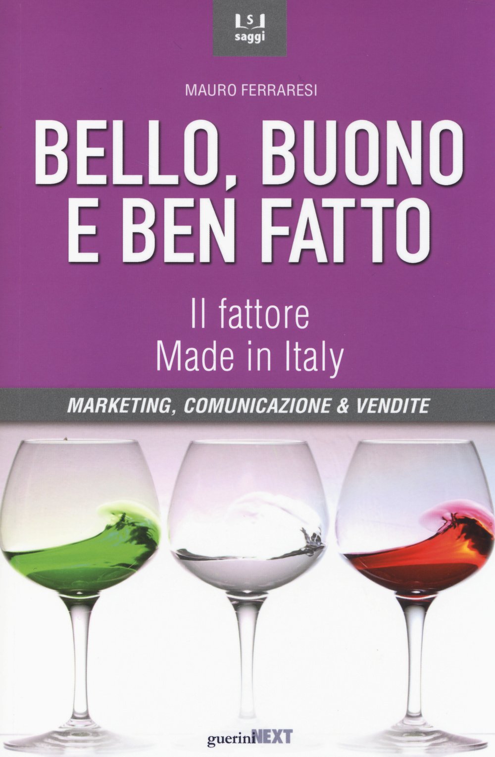 Bello, Buono E Ben Fatto. Il Fattore Made In Italy. Marketing, Comunicazione & Vendite - 4
