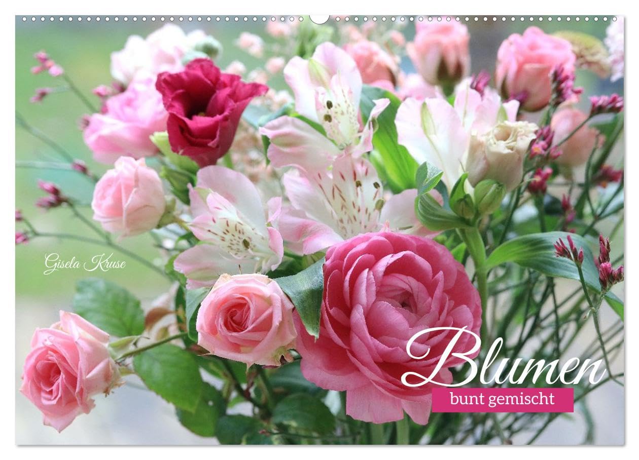 Blumen, bunt gemischt (Wandkalender 2027 DIN A2 quer), CALVENDO Monatskalender: Ein Jahr voller Blütenmomente (CALVENDO Natur)