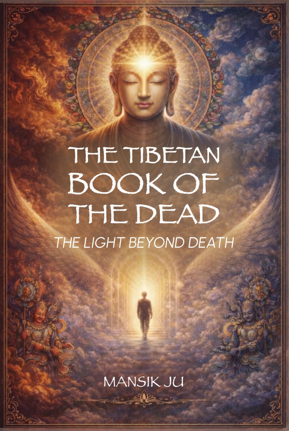 The Tibetan Book Of The Dead: The Light Beyond Death