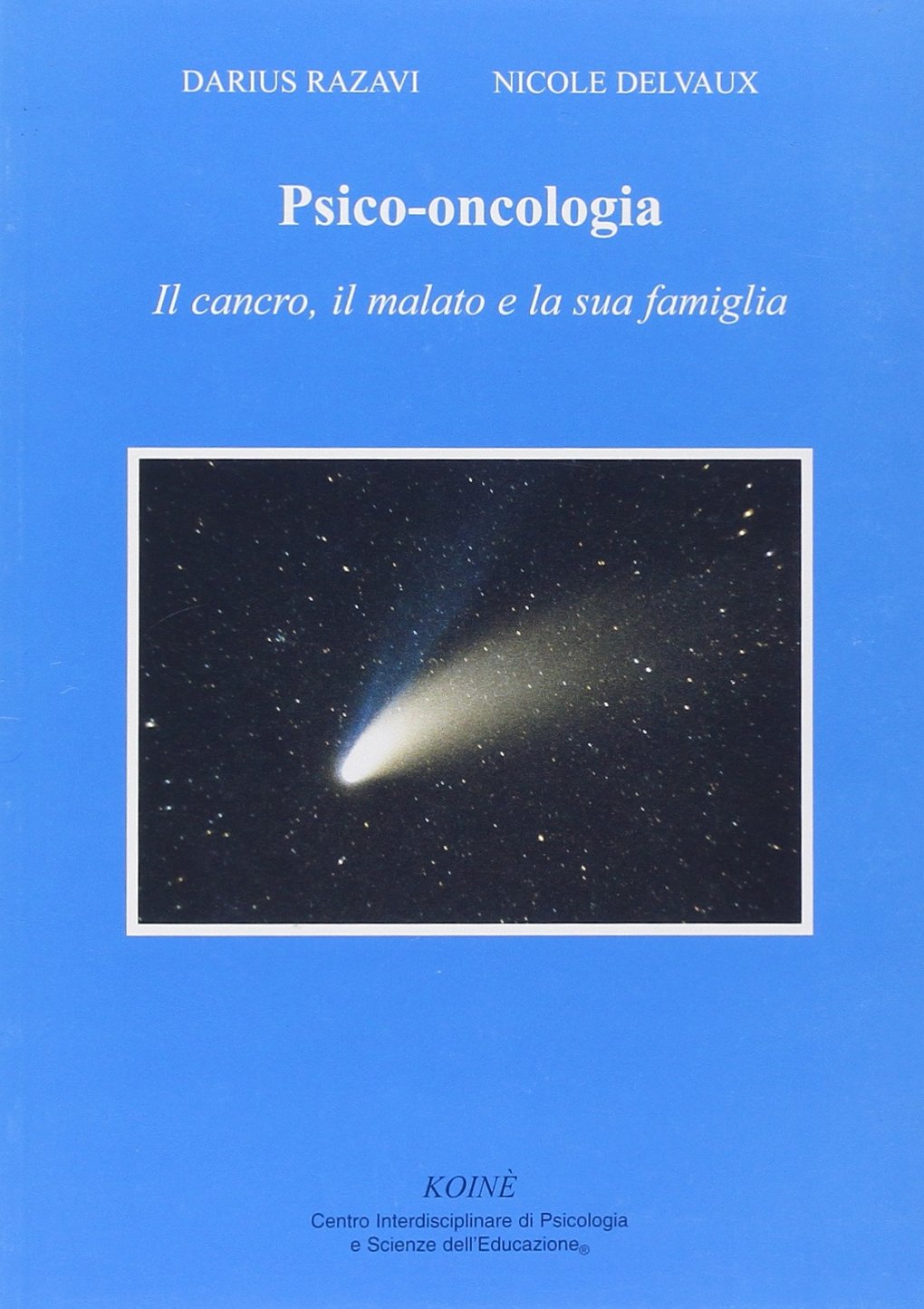 Psico-oncologia. Il cancro, il malato e la sua famiglia