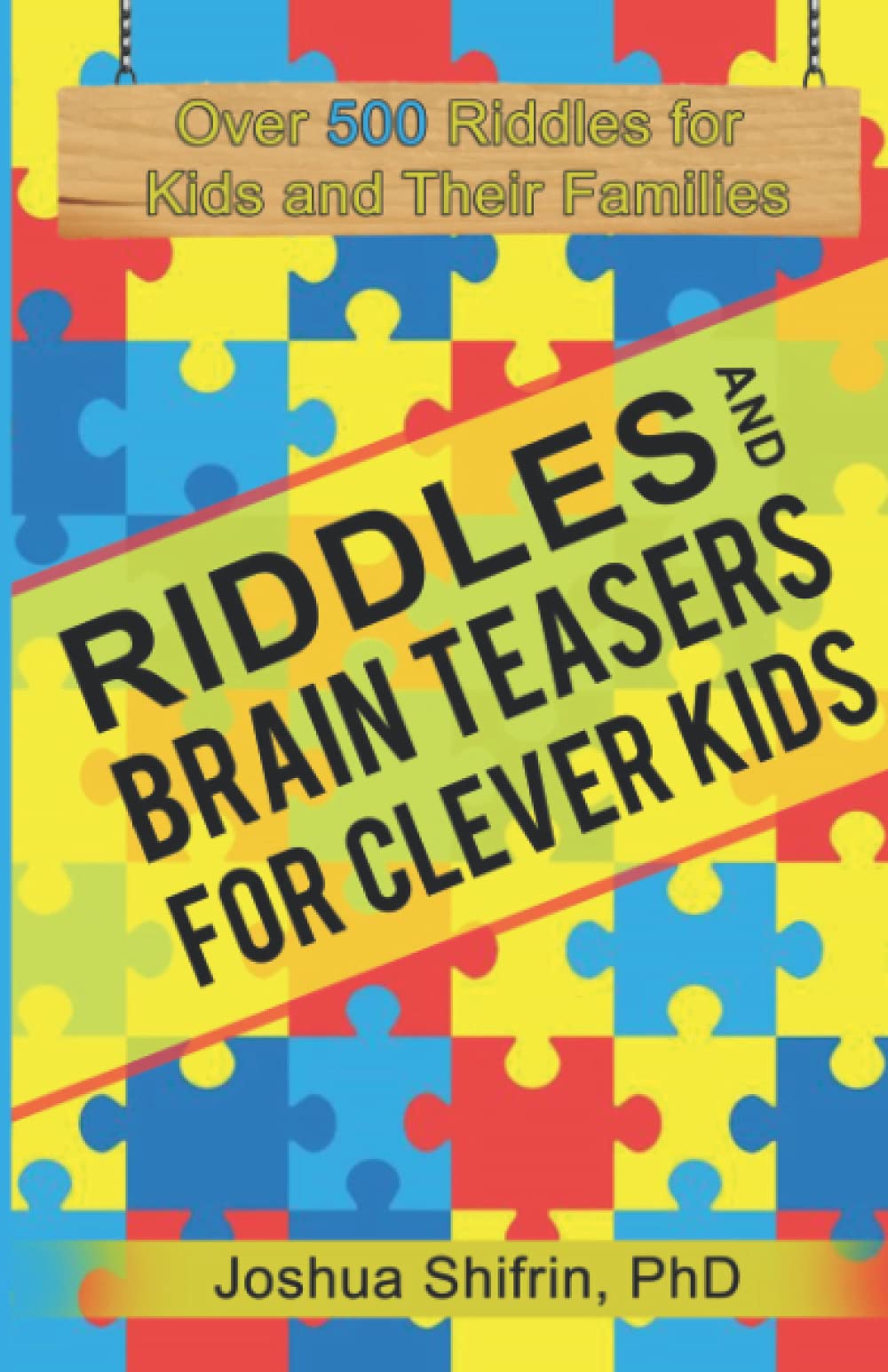 Riddles and Brain Teasers for Clever Kids: Over 500 riddles for kids and their families