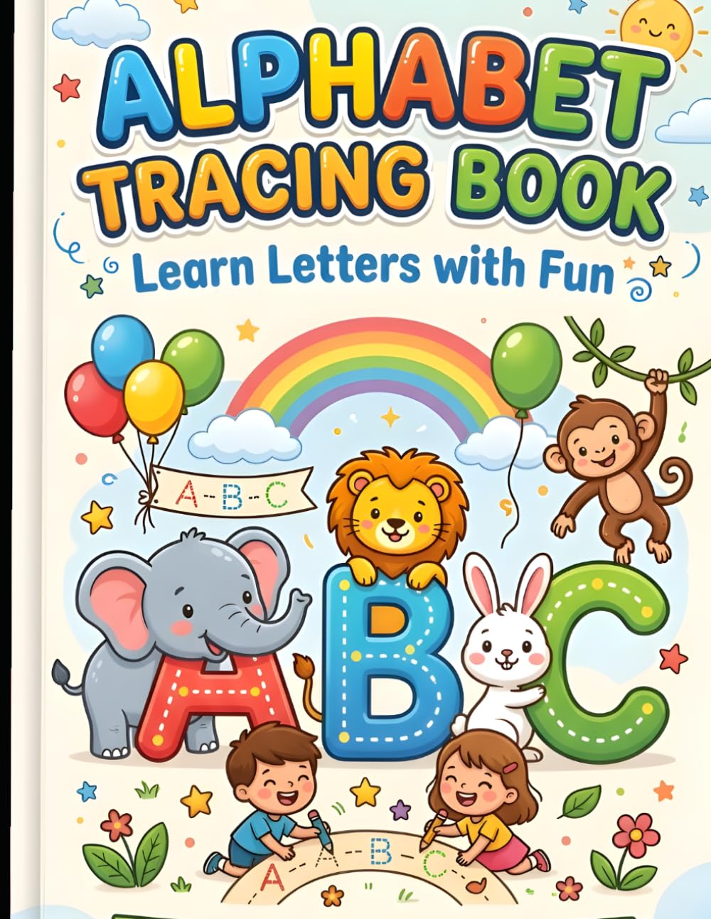 ABC Tracing Book for Kids Age 3-6: Learn Alphabet latter with Fun Handwriting Practice for Preschool and Kindergarten Kids