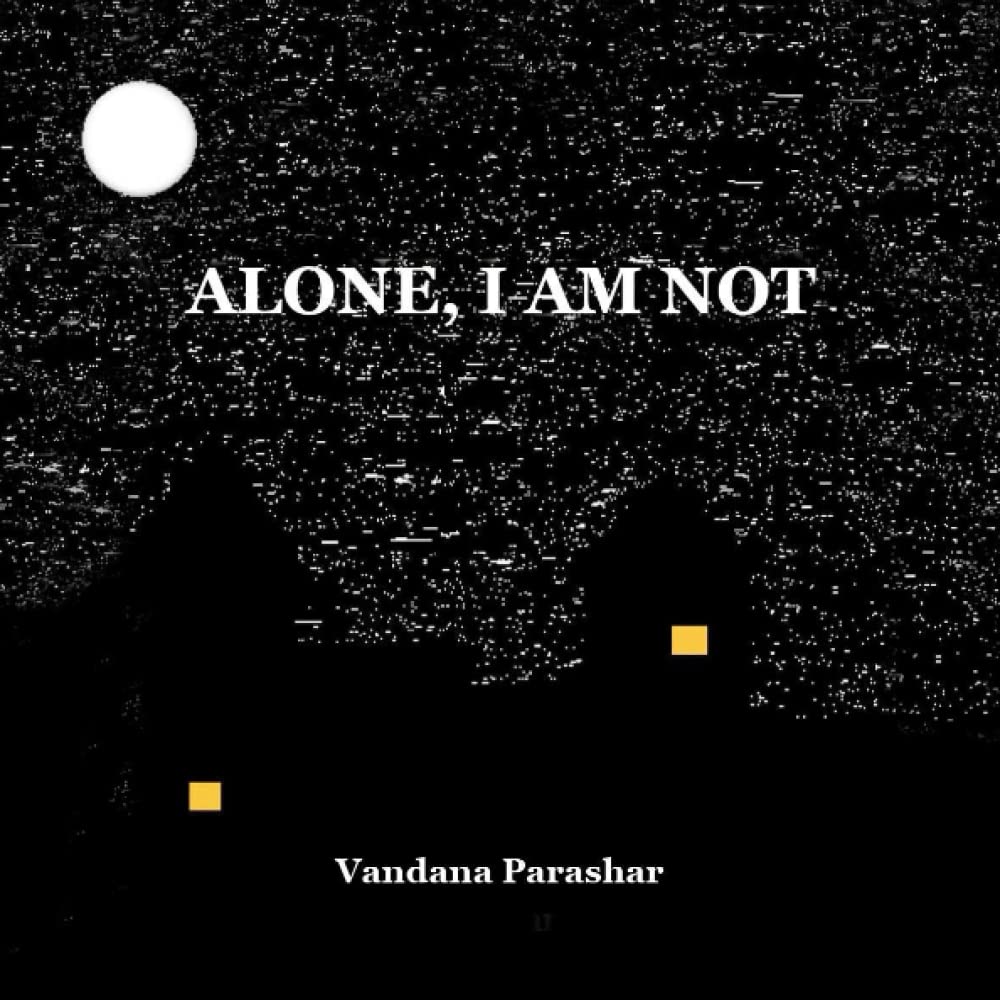Alone, I am Not