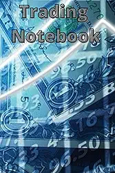 Trading notebook - for individual traders - note for 5 strategies for the evolution of your trading - individual trader: Trading notebook - for ... evolution of your trading - individual trader