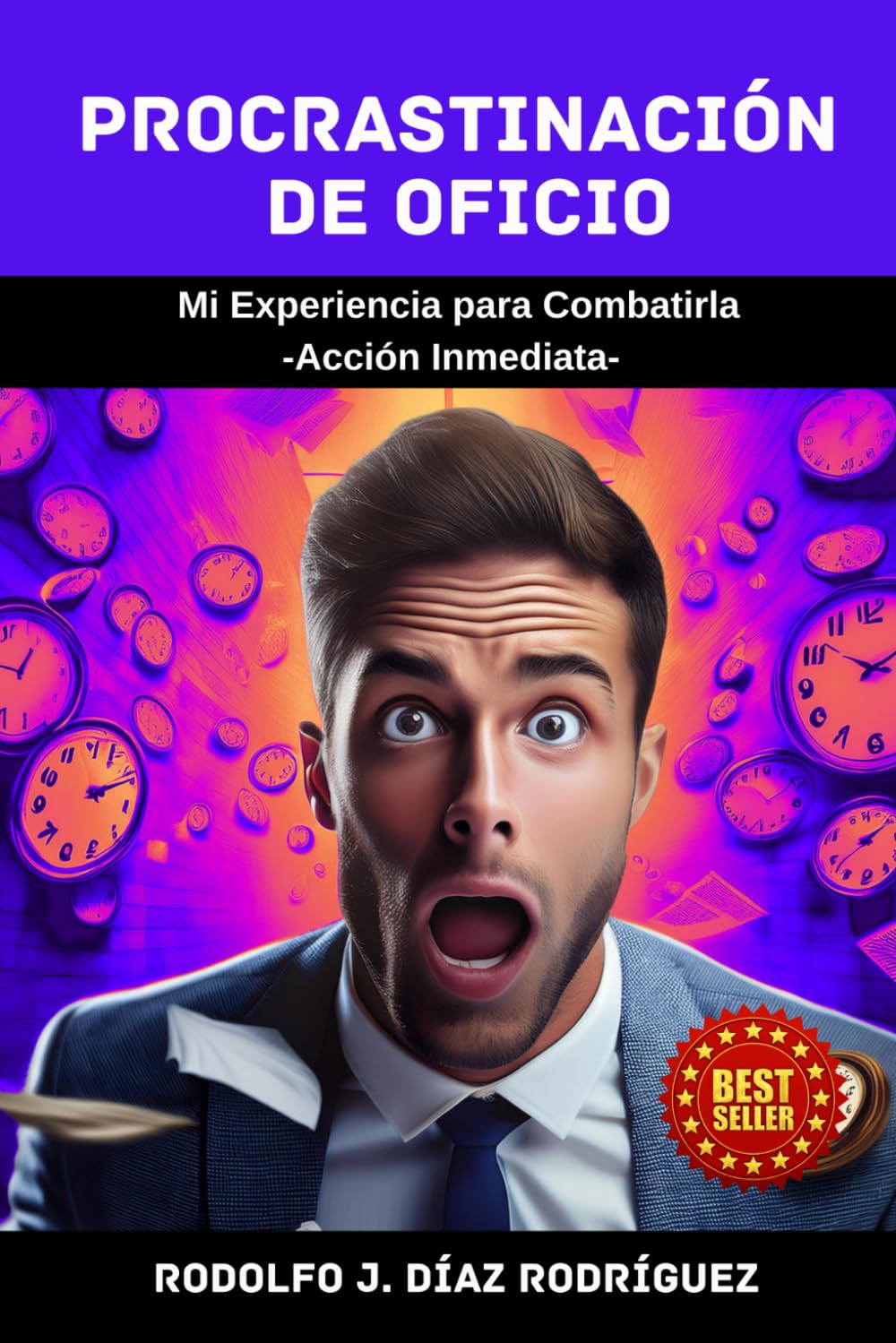 PROCRASTINACIÓN DE OFICIO: MI EXPERIENCIA PARA COMBATIRLA - ACCIÓN INMEDIATA