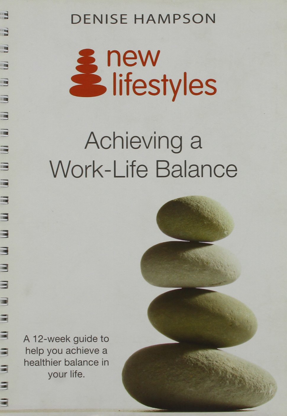 Buy Achieving a Work-Life Balance: A 12 Week Guide to Help You Achieve ...