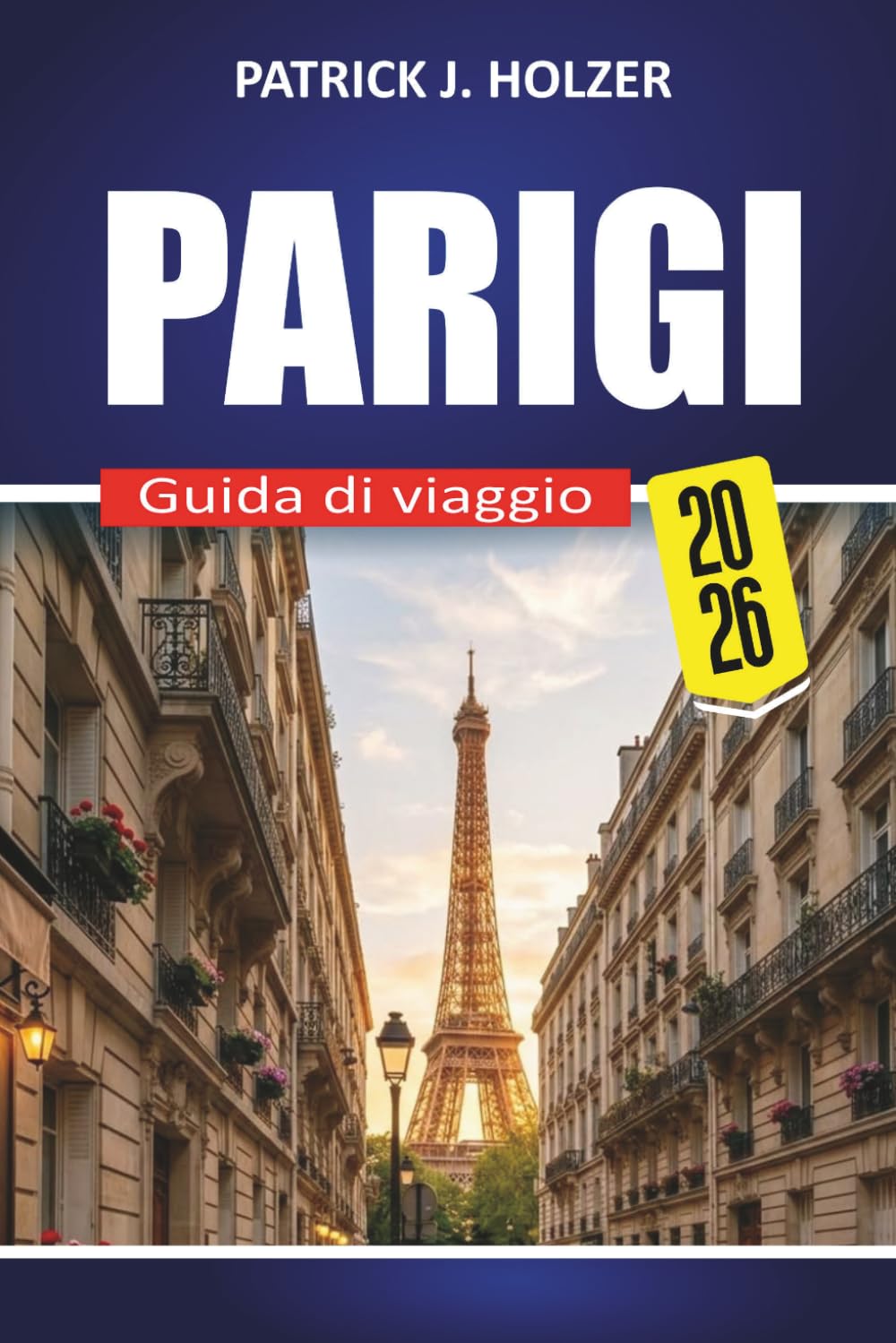 PARIGI Guida di viaggio 2026: Scopri le principali attrazioni, cibo, shopping, gite di un giorno e consigli da insider