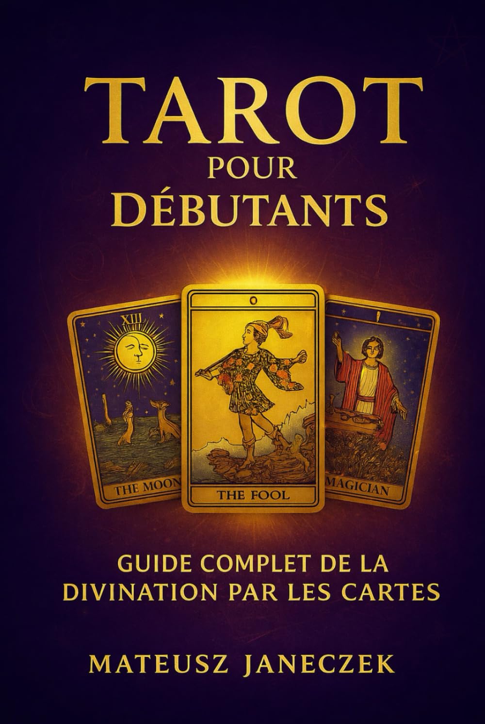 Tarot pour débutants – Guide complet de la divination par les cartes