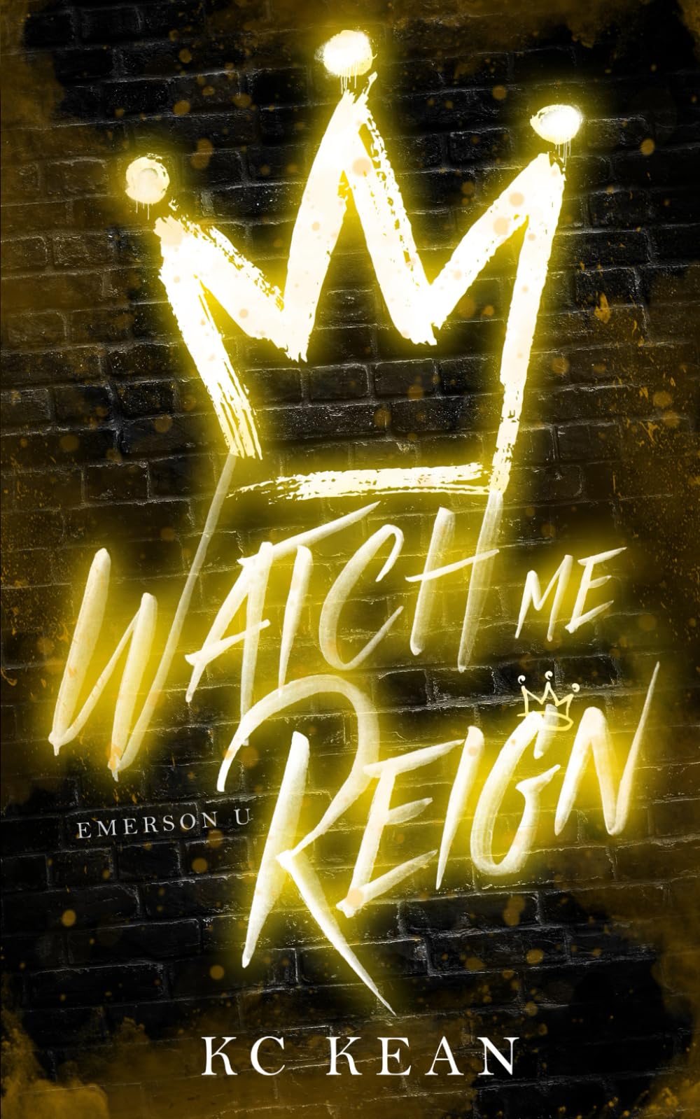 Watch Me Reign: 3 (The Emerson U Series)