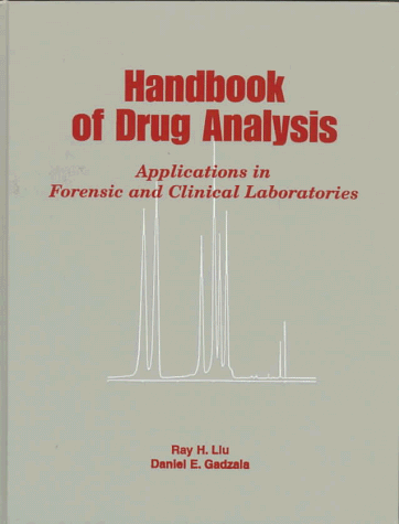 Handbook of Drug Analysis: Applications in Forensic and Clinical Laboratories