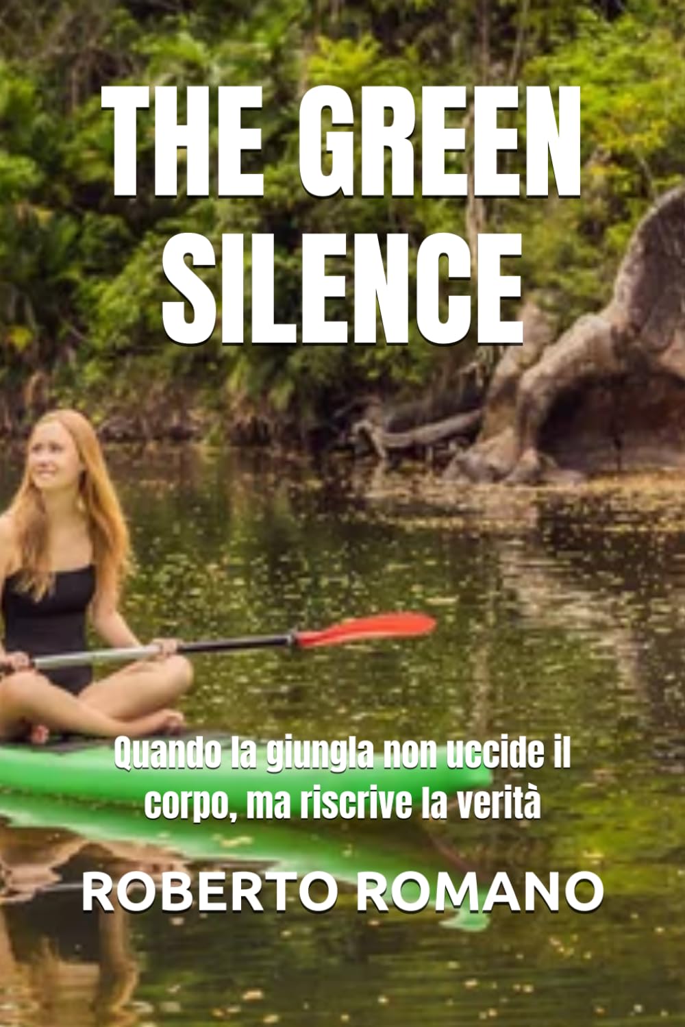 THE GREEN SILENCE: Quando la giungla non uccide il corpo, ma riscrive la verità