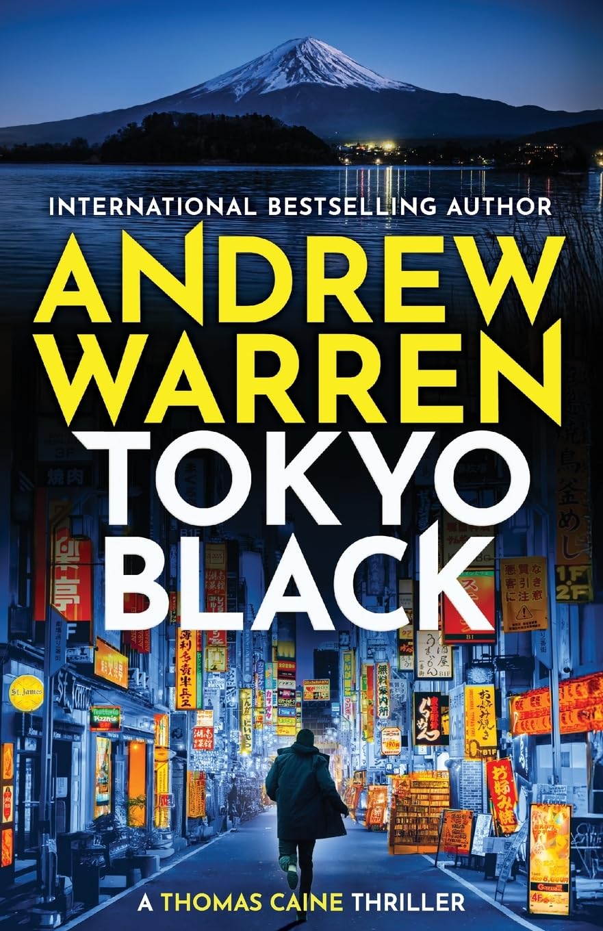 Tokyo Black: A high-octane, fast-paced international thriller from Andrew Warren (A Thomas Caine Thriller, 1)