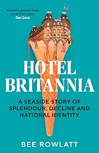 Hotel Britannia: A seaside story of splendour, decline and national identity