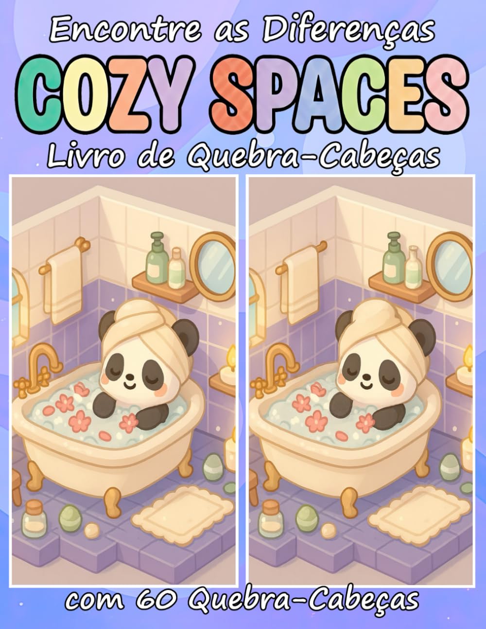 Encontre as Diferenças COZY SPACES Livro de Quebra-Cabeças com 60 Quebra-Cabeças: Uma coleção de desafios de “Encontre as Diferenças” em quartos e cantinhos aconchegantes