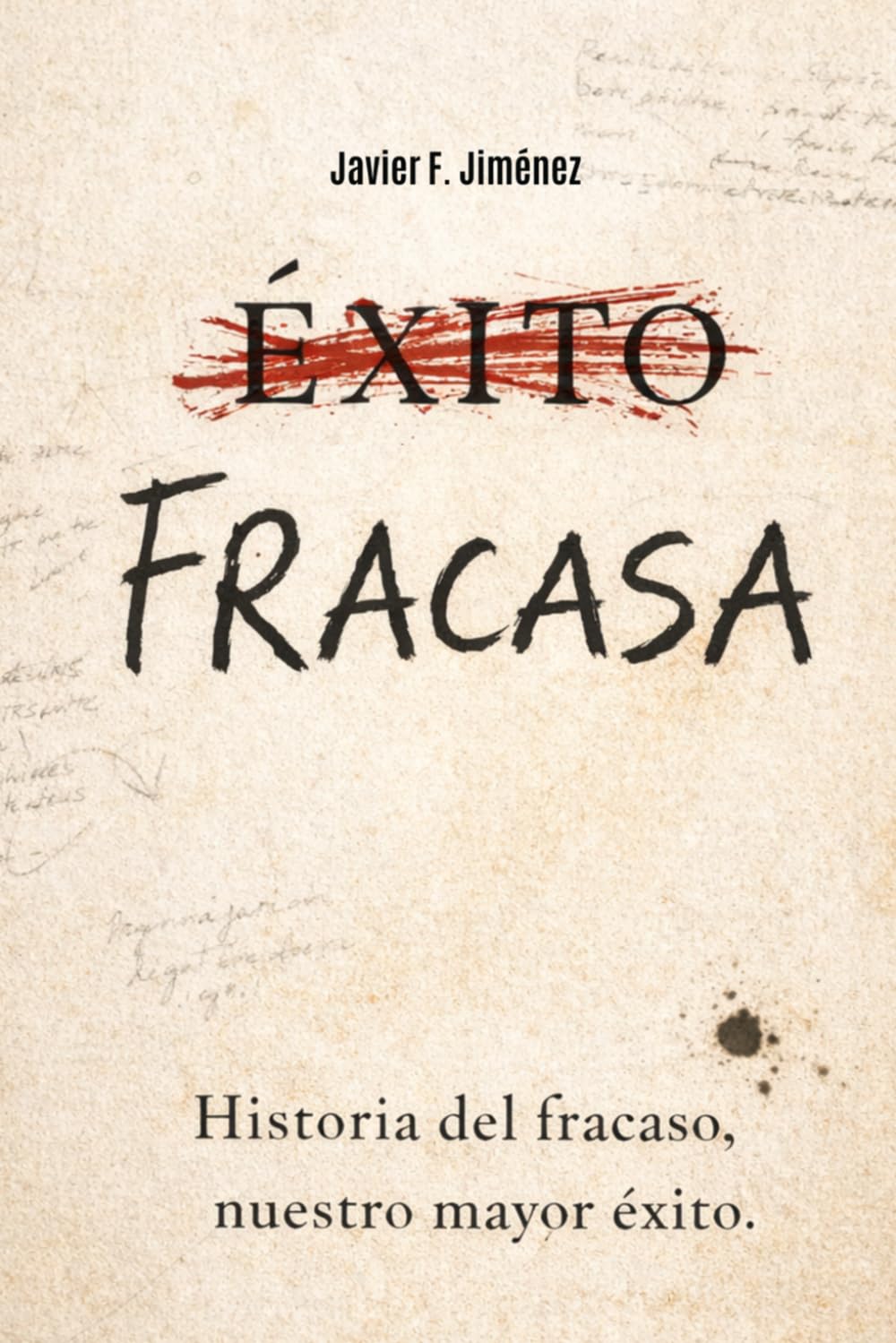 FRACASA: Historia del fracaso, nuestro mayor éxito