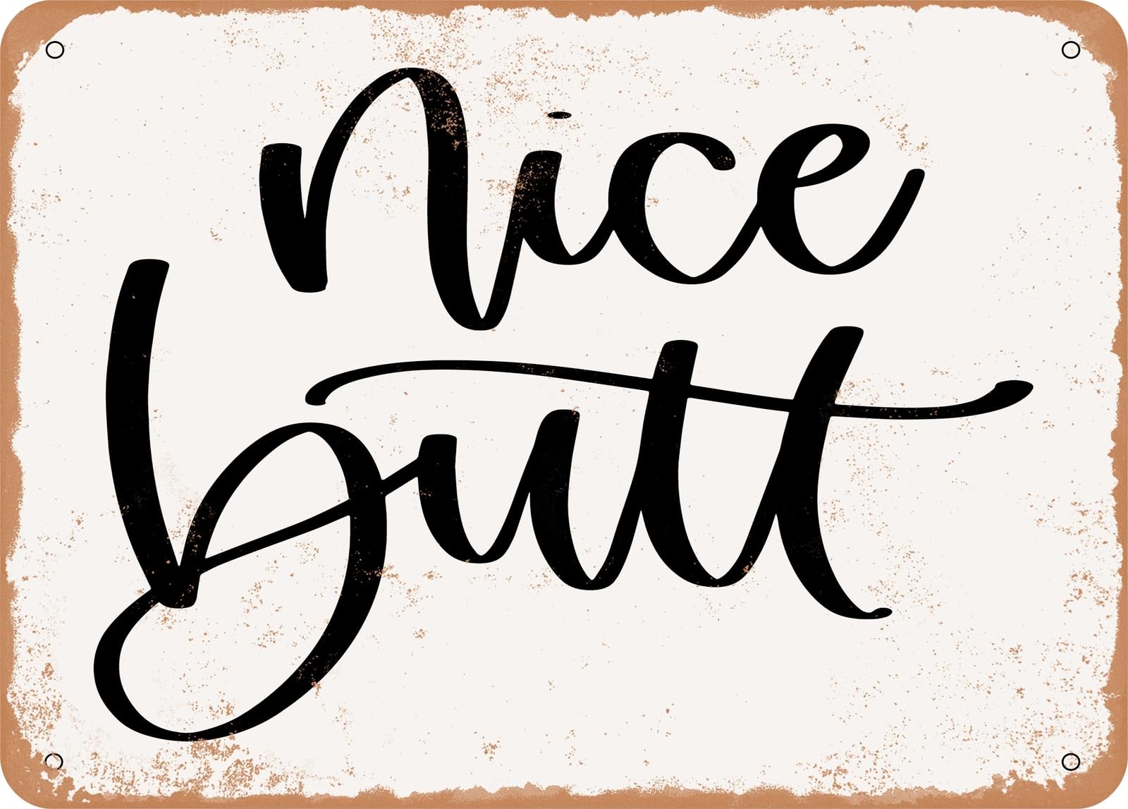 Miaomansenstore Metal Sign - Nice Butt - 4 - Vintage Look Sign Home Decor
