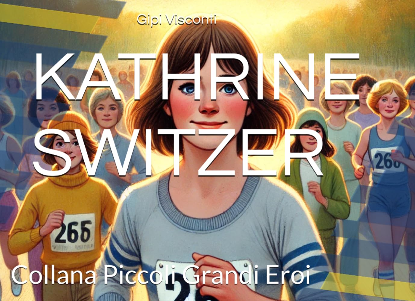KATHRINE SWITZER: La bambina che cambiò il mondo correndo
