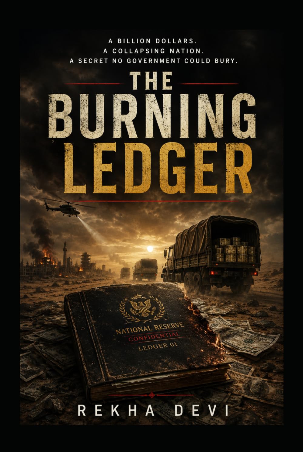 THE BURNING LEDGER: A Billion Dollars. A Collapsing Nation. A Secret No Government Could Bury