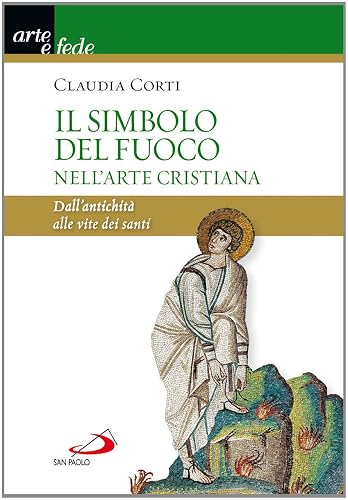 Il simbolo del fuoco nell'arte cristiana. Dall'antichità alle vite dei santi