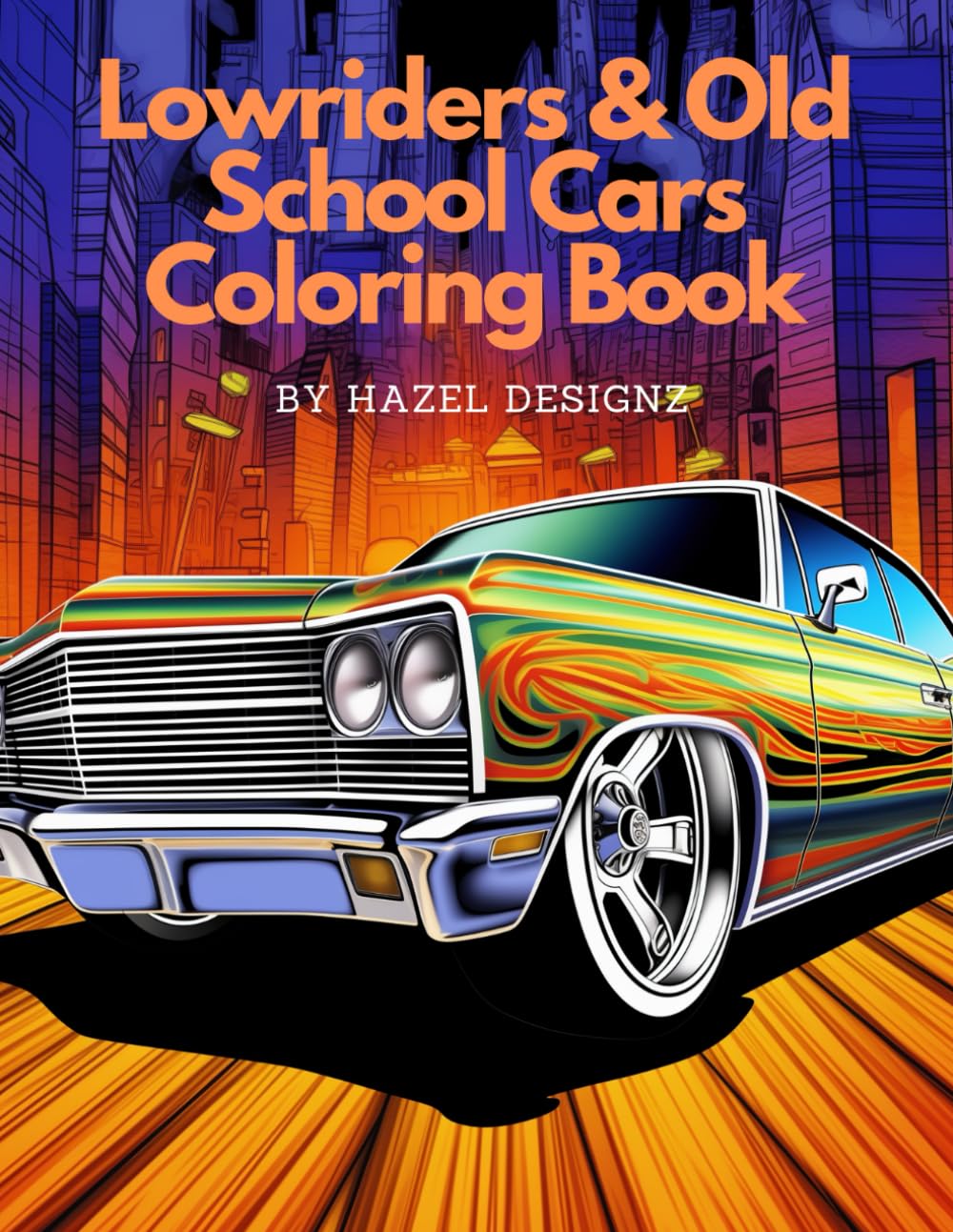Low riders & Old School Cars Coloring Book