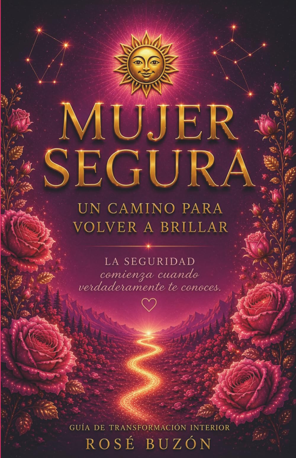 MUJER SEGURA: Un camino para volver a brillar. Guía de transformación interior
