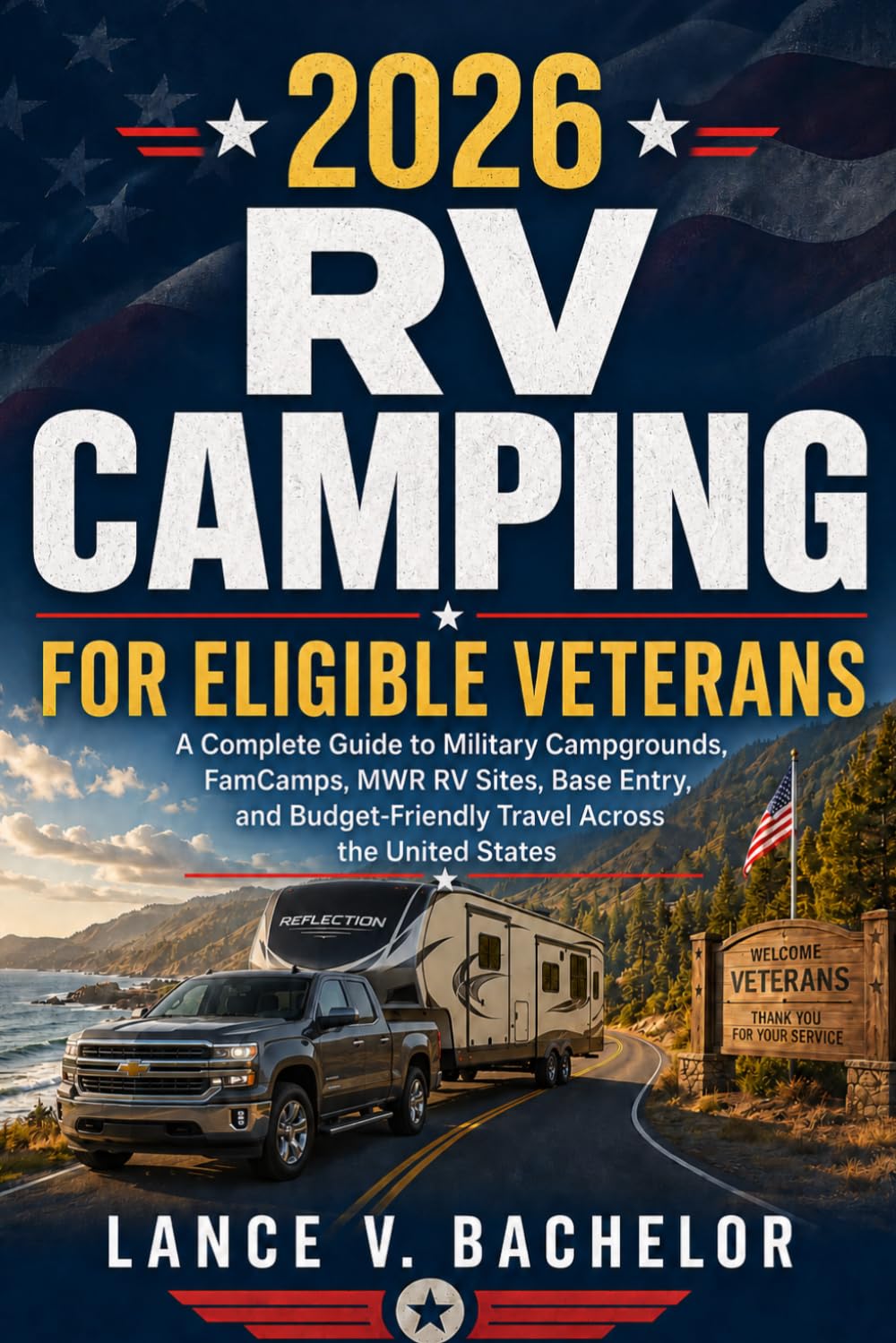 RV Camping for Eligible Veterans 2026: A Complete Guide to Military Campgrounds, FamCamps, MWR RV Sites, Base Entry, and Budget-Friendly Travel Across the United States