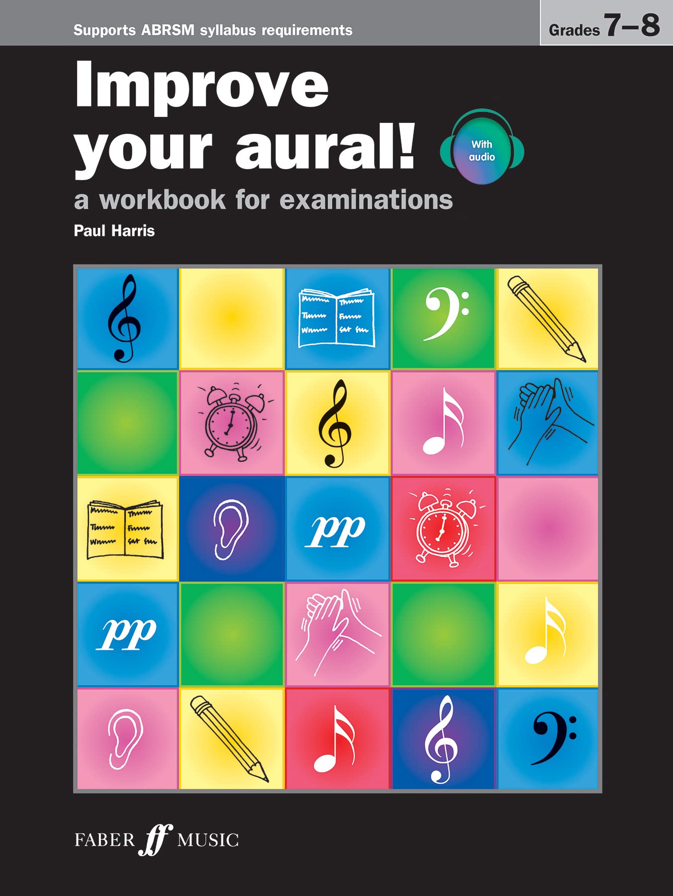 Improve your aural Grades 7-8: A Workbook for Examinations: A... - Paul Harris