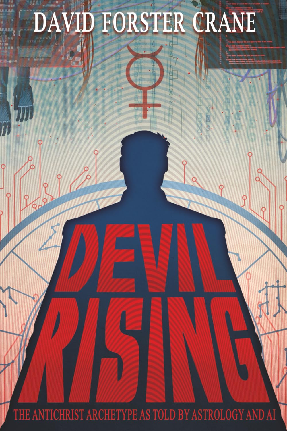 Devil Rising: The Antichrist Archetype as Told by Astrology and AI