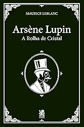 Arsène Lupin e a Rolha de Cristal