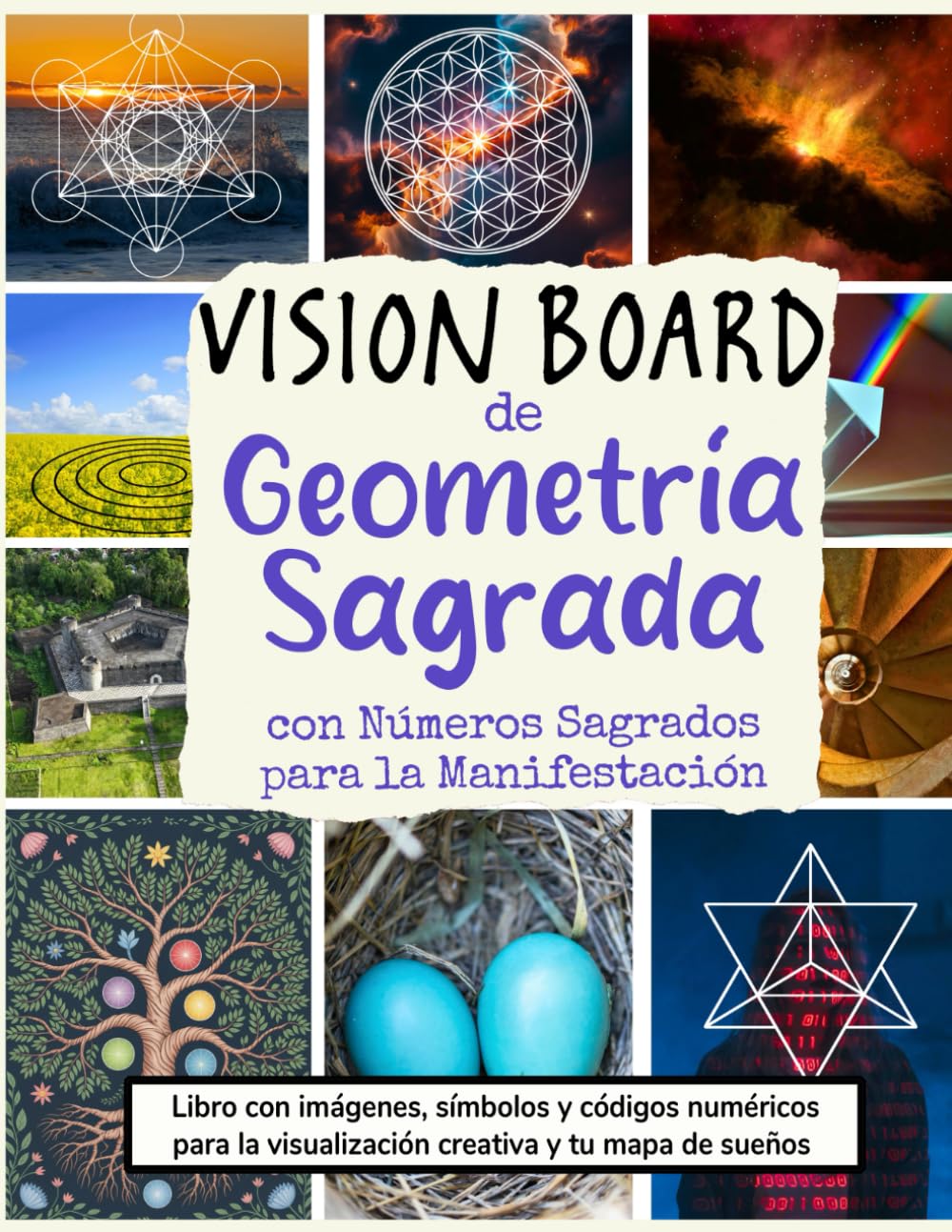 Vision Board de Geometría Sagrada con Números Sagrados para la Manifestación: Libro con imágenes, símbolos y códigos numéricos para la visualización ... sueños (Vision Boards to Shape Your Future)