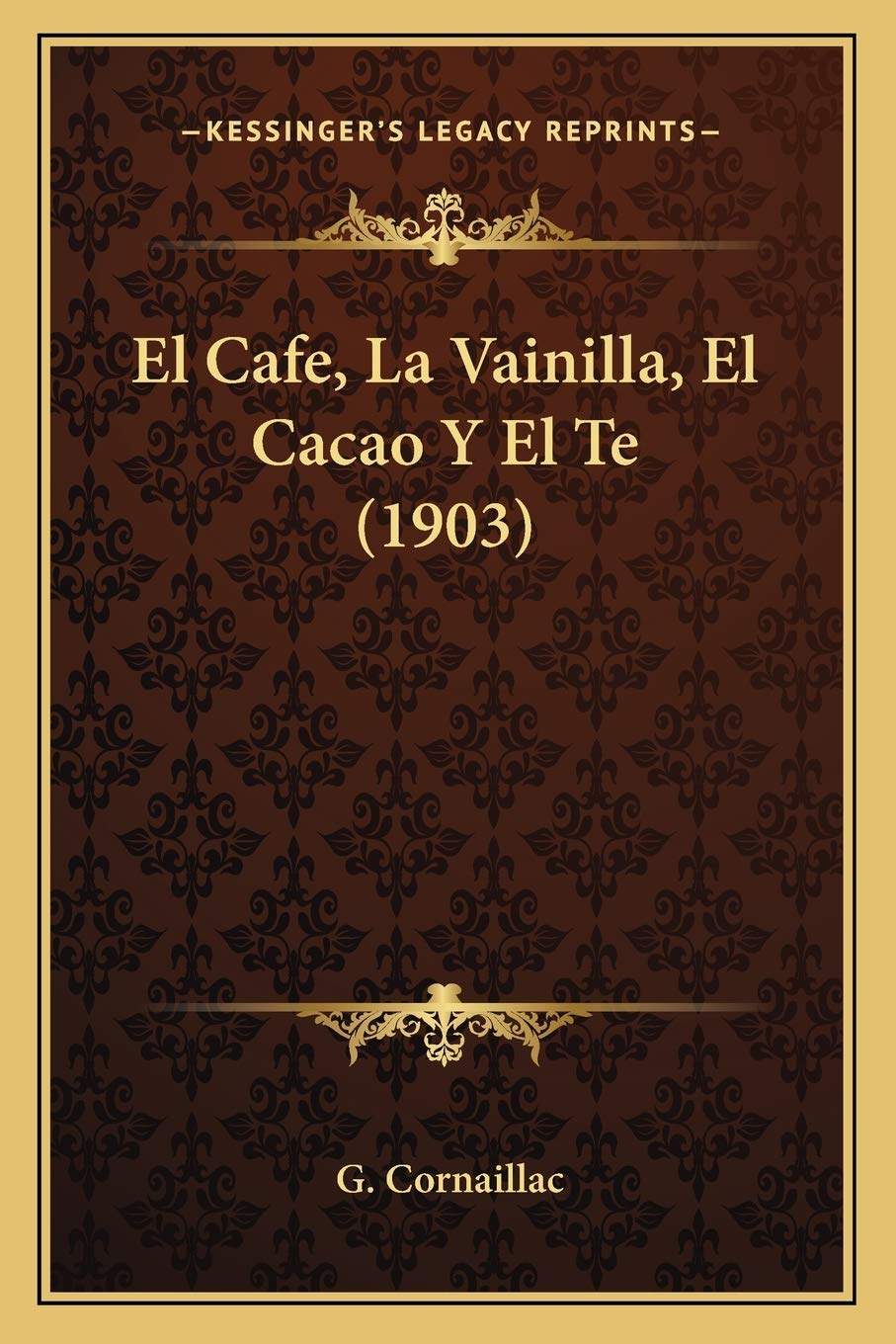 El Cafe, La Vainilla, El Cacao Y El Te (1903)
