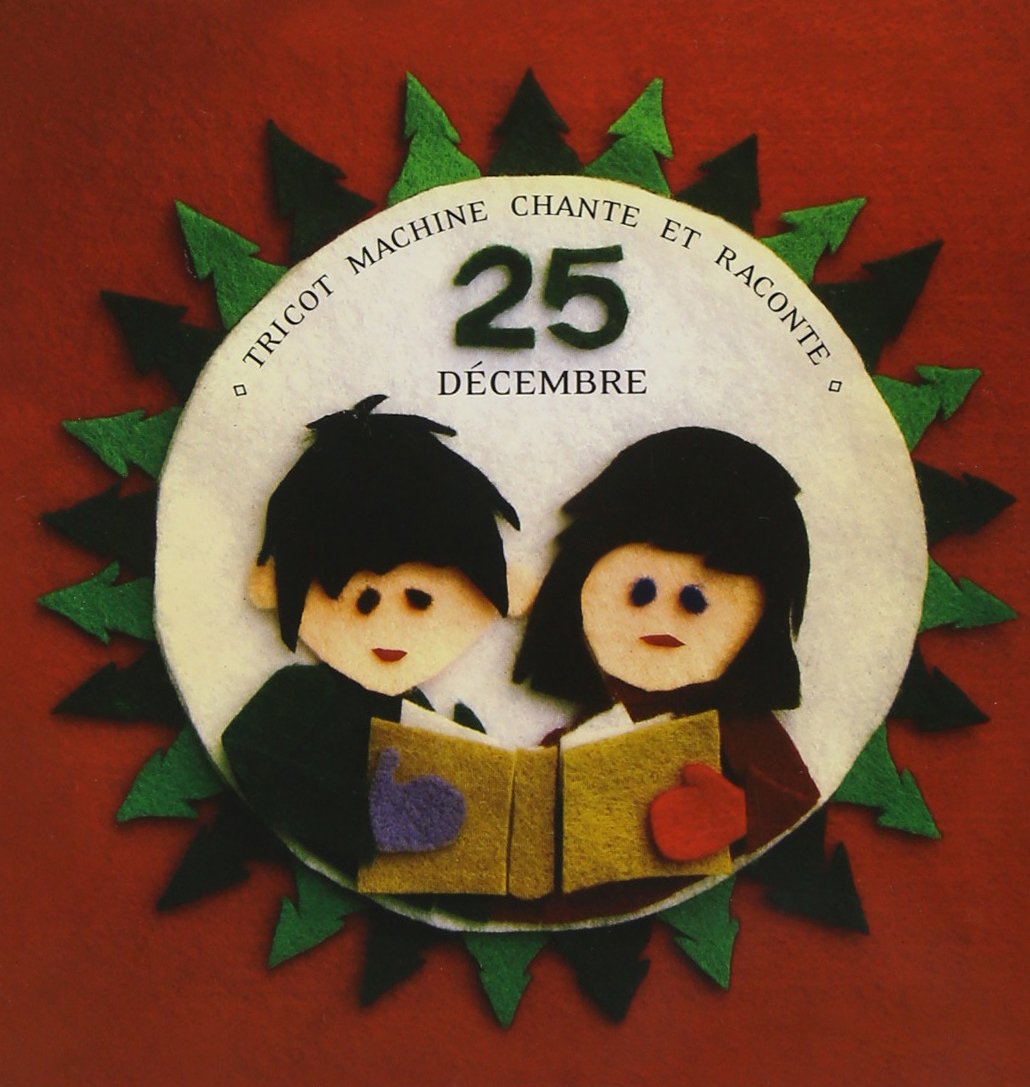 Chante Et Raconte 25 Decembre [Audio CD] Tricot Machine