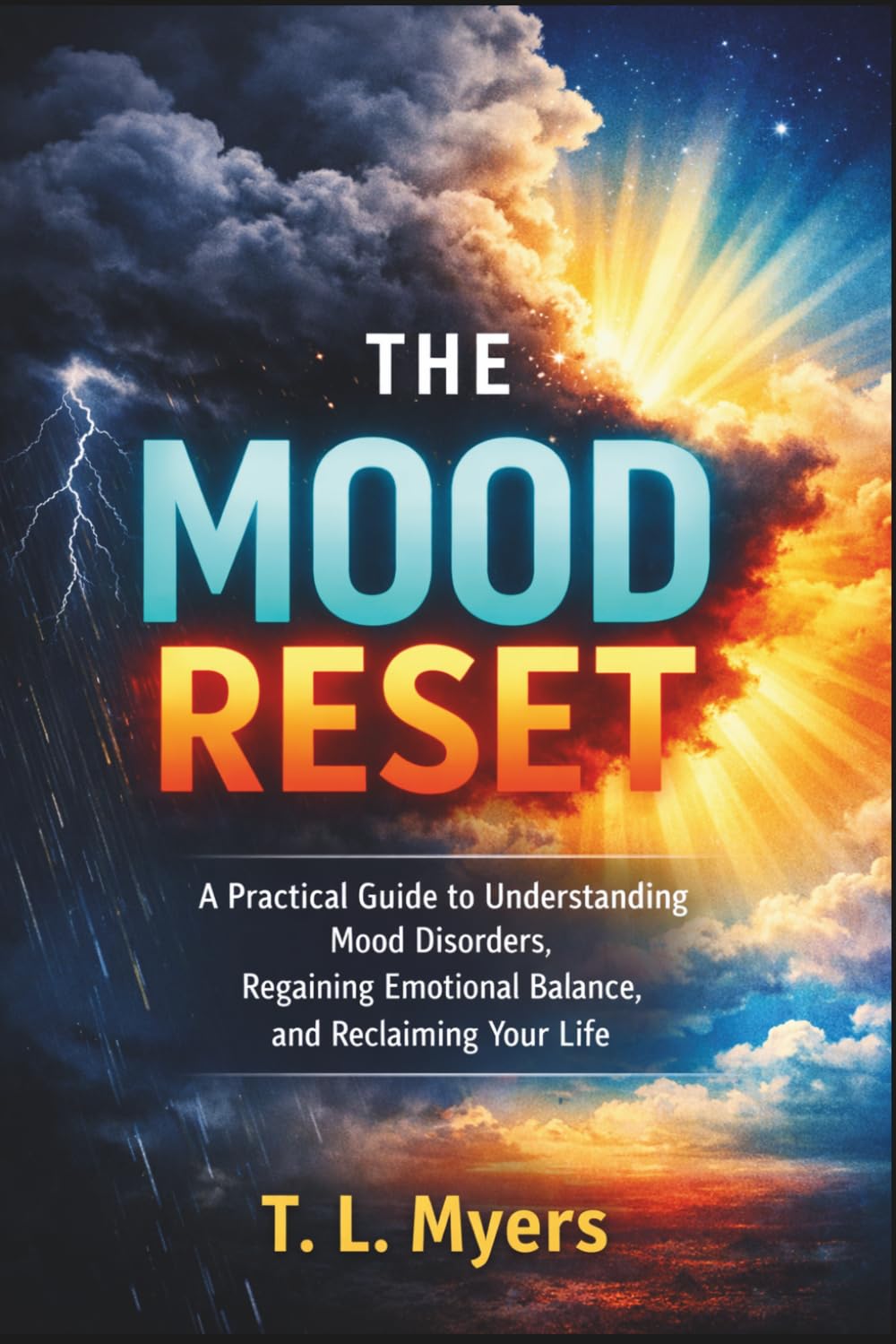 The Mood Reset: A Practical Guide to Understanding Mood Disorders, Regaining Emotional Balance, and Reclaiming Your Life| Emotions| Mental Health| ... 6 x 9 (Adult Self-Help & Self-Care Books)