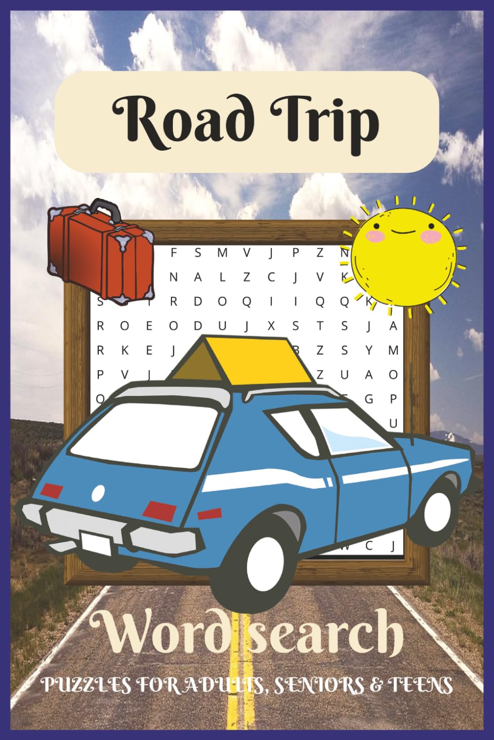 Road Trip Word Search Puzzle Book: Word Searches with Easy to Read Print about Road Trip, Road Trip Chilling, Road Trip Activities and more | 6x9 ... Gift for Vacations, Holidays and Free Times