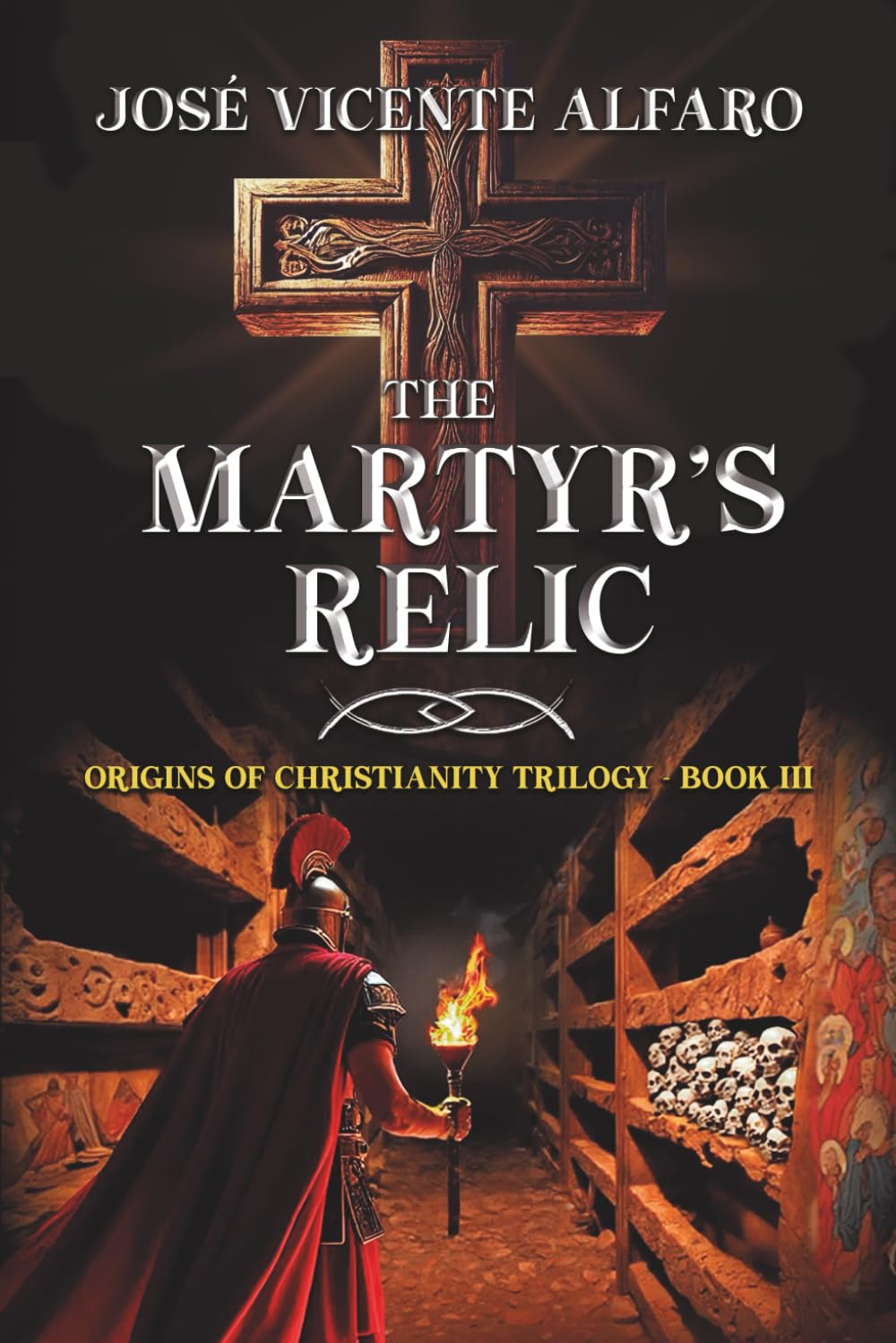 The Martyr’s Relic: Mystery in Rome: 3 (Origins of Christianity Trilogy)