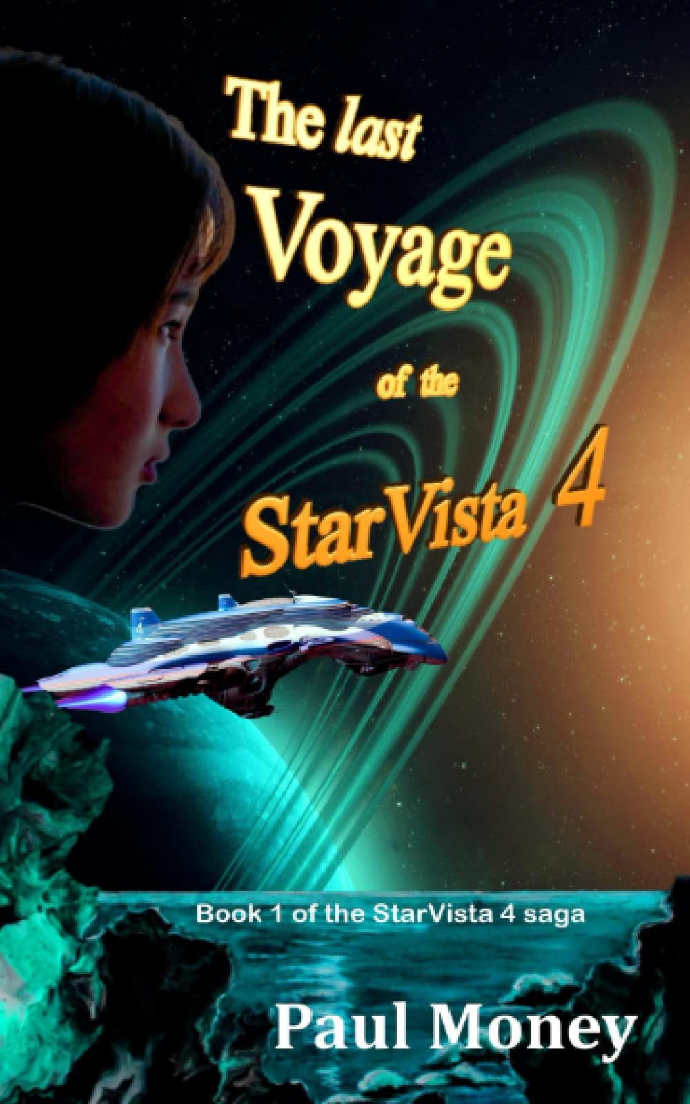 The Last Voyage of the StarVista 4: Book 1 of the StarVista 4 saga