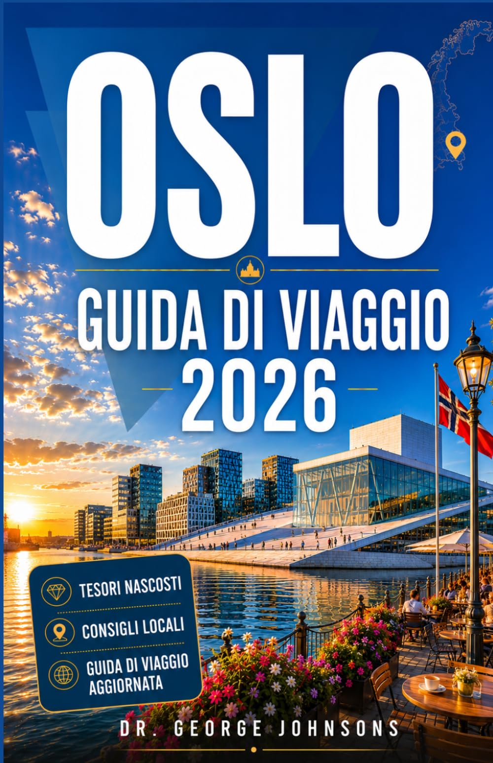 OSLO GUIDA DI VIAGGIO 2026: Fiordi, musei, gastronomia locale e quartieri storici: consigli pratici per chi visita la zona per la prima volta e per chi ci ritorna.