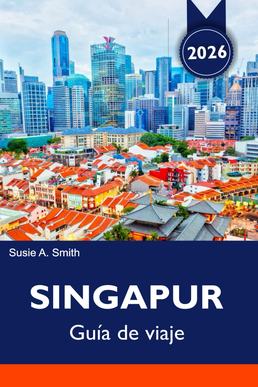 SINGAPUR Guía de viaje 2026: junto a la Bahía, itinerarios de gastronomía y viajes