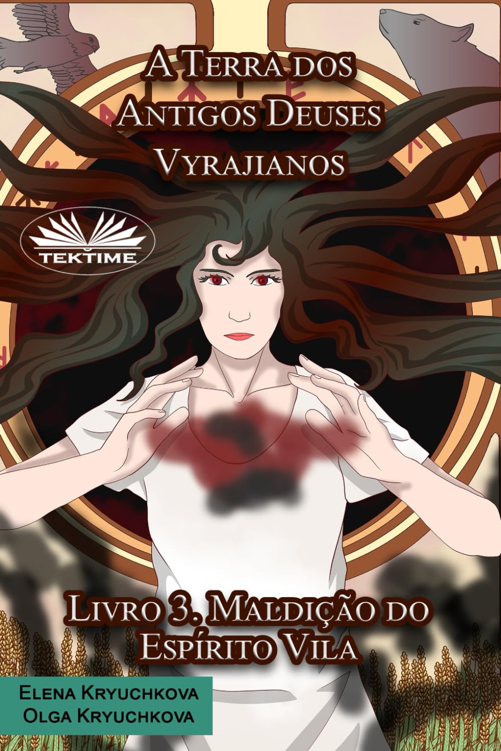 A Terra dos Antigos Deuses Vyrajianos. Livro 3. Maldição do Espírito Vila